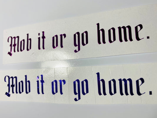 Mob it or go home / mini slap